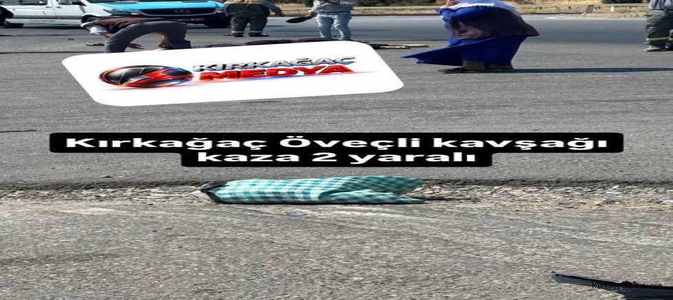 KIRKAĞAÇ KAZA 2 KİŞİ AĞIR YARALANDI